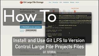 How To Install and Use Git LFS to Version Control Large File Projects Files