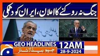 Israel's big announcement, threat to Iran | Geo News 12 AM Headlines | 28th Sept 2024