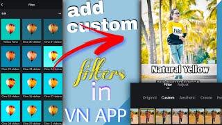 How to add custom filter in VN app - Ps Editor 07 || Video colour granding in VN App - #filters