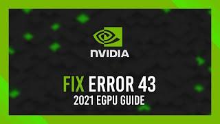 Nvidia eGPU: How to Fix Code 43 Error | Easiest guide