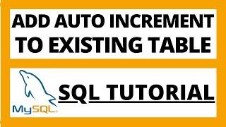 Add Auto increment constraint to existing column of a table in Mysql