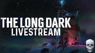 The Long Dark Survival | PART 4 | LIVESTREAM