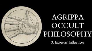 The Occult Philosophy of Cornelius Agrippa - 3 of X - Exoteric Influences