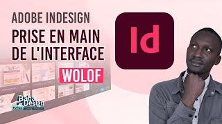 ADOBE INDESIGN : PRISE EN MAIN DE L'INTERFACE - WOLOF