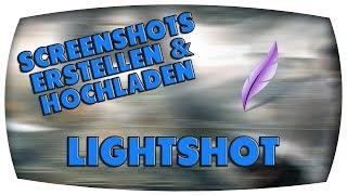  SCREENSHOTS ERSTELLEN & HOCHLADEN IN 10 SEKUNDEN  Lightshot - Tutorial