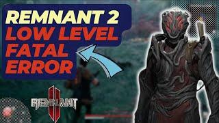 How To Fix Remnant 2 Low Level Fatal Error