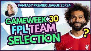 FPL GW30 Team Selection | Planning for Salah’s Return! | Fantasy Premier League 23/24