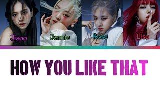 KPOP LYRIC_11| BLACKPINK-HOW YOU LIKE THAT COLOR CODED LYRIC PREDICTION