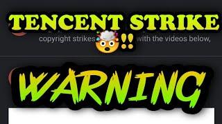 TENCENT STRIKE  !! WARNING !! YOUR YOUTUBE CHANNEL WILL BE TERMINATED !!