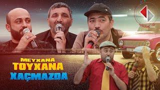 TOYXANA - Xaçmaz 5.Bölüm(Elekber Yasamalli,Rüfet Nasosnu,Mehdi Masalli)