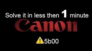  D.I.Y FULL GUIDE How to solve canon 5b00 error  طريقة حل مشكلة