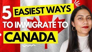 5 Easiest & Fastest Ways to Immigrate to Canada | Move to Canada with PR | Canada if not UK