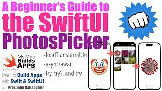 Ch. 3.3 PhotoPicker in SwiftUI, loadTransferrable, plus try, try? and try! (2025)