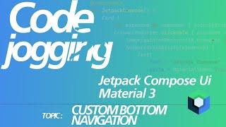 Kotlin With Jetpack Compose Ui And Material 3:  Custom Bottom Navigations