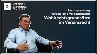 Rechtsprechung Vereins- und Verbandsrecht: #3 Wahlrechtsgrundsätze im Vereinsrecht