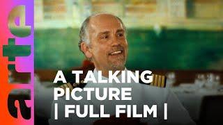 A Talking Picture | FULL FILM | ARTE.tv Culture