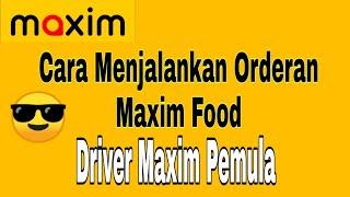 Cara Menjalankan Orderan Maxim Food  ~ Maxim ojek online