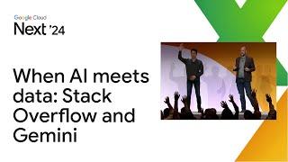 When AI meets data: Stack Overflow and Gemini