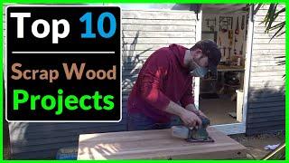 My Top 10 Simple Scrap Wood Projects! (Woodworking Ideas that Sell)
