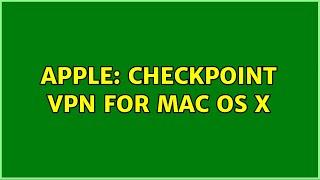 Apple: CheckPoint VPN for Mac OS X
