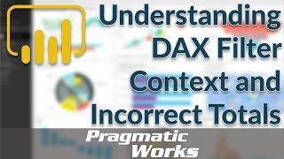 Understanding DAX Filter Context and Incorrect Totals