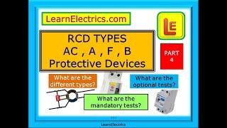 RCD TYPES - AC, A, F & B – WHY ARE THEY DIFFERENT– WHAT ARE THE TESTS - PROTECTIVE DEVICES PART 4
