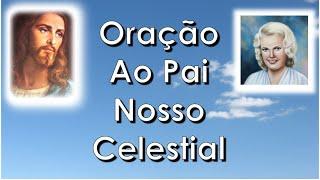 Oração ao Pai Nosso Celestial, Desenvolvimento Pessoal e Motivação, Ari Lima