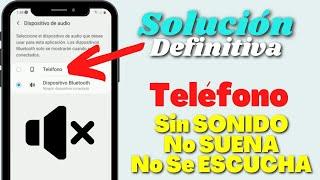 Teléfono SIN SONIDO | NO se ESCUCHA el Audio de mi Celular | No Suena mi celular