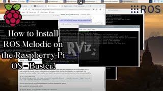 How to Install ROS Melodic on the Raspberry Pi OS - Buster!