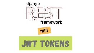 JSON Web Token Authentication with Django Rest Framework