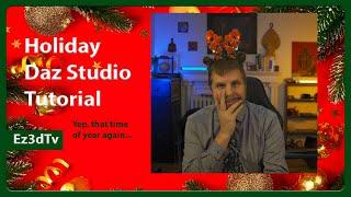 Holiday Daz Studio Tutorial| That time of year again | Ez3DTv