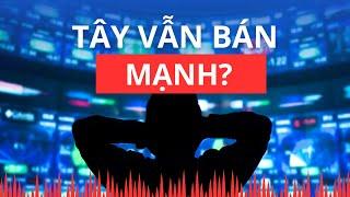 Chứng khoán hôm nay | Nhận định thị trường : Tây vẫn bán mạnh?