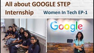 All about GOOGLE STEP Internship | Women In Tech EP-1