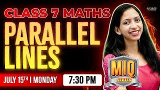 Class 7 Maths | Chapter 1 | Parallel Lines | MIQ Series | Exam Winner