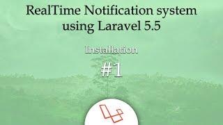 Installation #1 - RealTime Notification system using Laravel 5.5