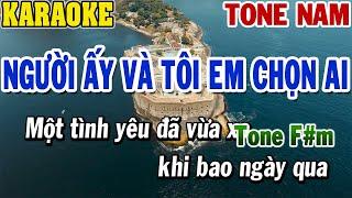 Karaoke Người Ấy Và Tôi Em Chọn Ai Tone Nam | Beat Mới | 84