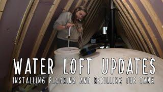 Water Tank Loft - Installing flooring and a winter refill