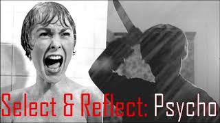 Select & Reflect: Psycho (1960)