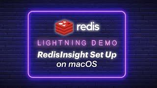 Lightning Demo: RedisInsight Set Up on macOS