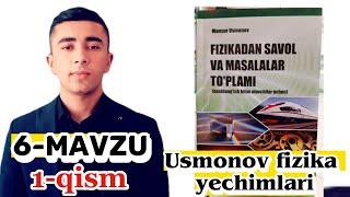 6-mavzu 1-qism: To'g'ri chiziqli tekis o'zgaruvchan harakat Usmonov yechimlari .Fazliddinov Diyorbek