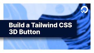 Build a Tailwind CSS 3D Button