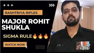 MAJOR ROHIT SHUKLA | SIGMA RULE | RASHTRIYA RIFLES | J&K | INDIAN ARMY TOP SIGMA RULE