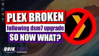 How To Fix Plex After Upgrading To DSM7