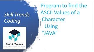 Program to find the ASCII Values of a character using "JAVA" Language.