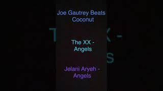 Joe Gautrey Beats, Coconut vs The XX, Angels vs Jelani Aryeh, Angels #joegautrey #jelaniaryeh #thexx