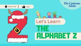 Let's Learn The Letter Z-Z Song| Learn the Alphabet Z | | For Kids & Toddlers | Song for Kids |