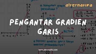 Pengetahuan Kuantitatif | Pengantar Gradien Garis | Alternatifa