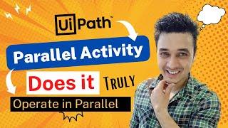 How to Use Parallel Activity in UiPath | Explained with Example | RPA