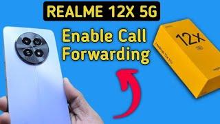 realme 12x mein call forward kaise karen, how to enable call forwarding in realme 12x