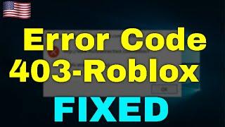 How to Fix Error Code 403 Roblox Windows 11